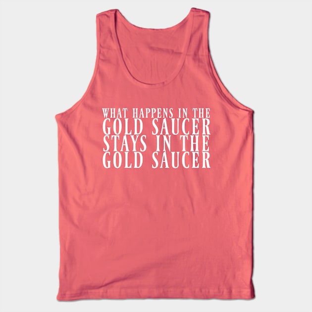 What Happens in the Gold Saucer... Tank Top by snitts
